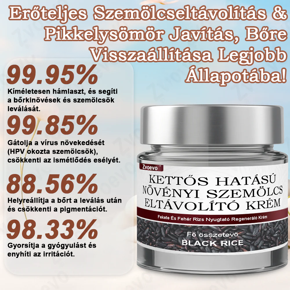 ✅ Zvoevo® Fekete Rizses Bőrregeneráló Krém 👨‍⚕️ (Szemölcsök, bőrkinövések, foltok és hiperpigmentáció kezelésére)✅